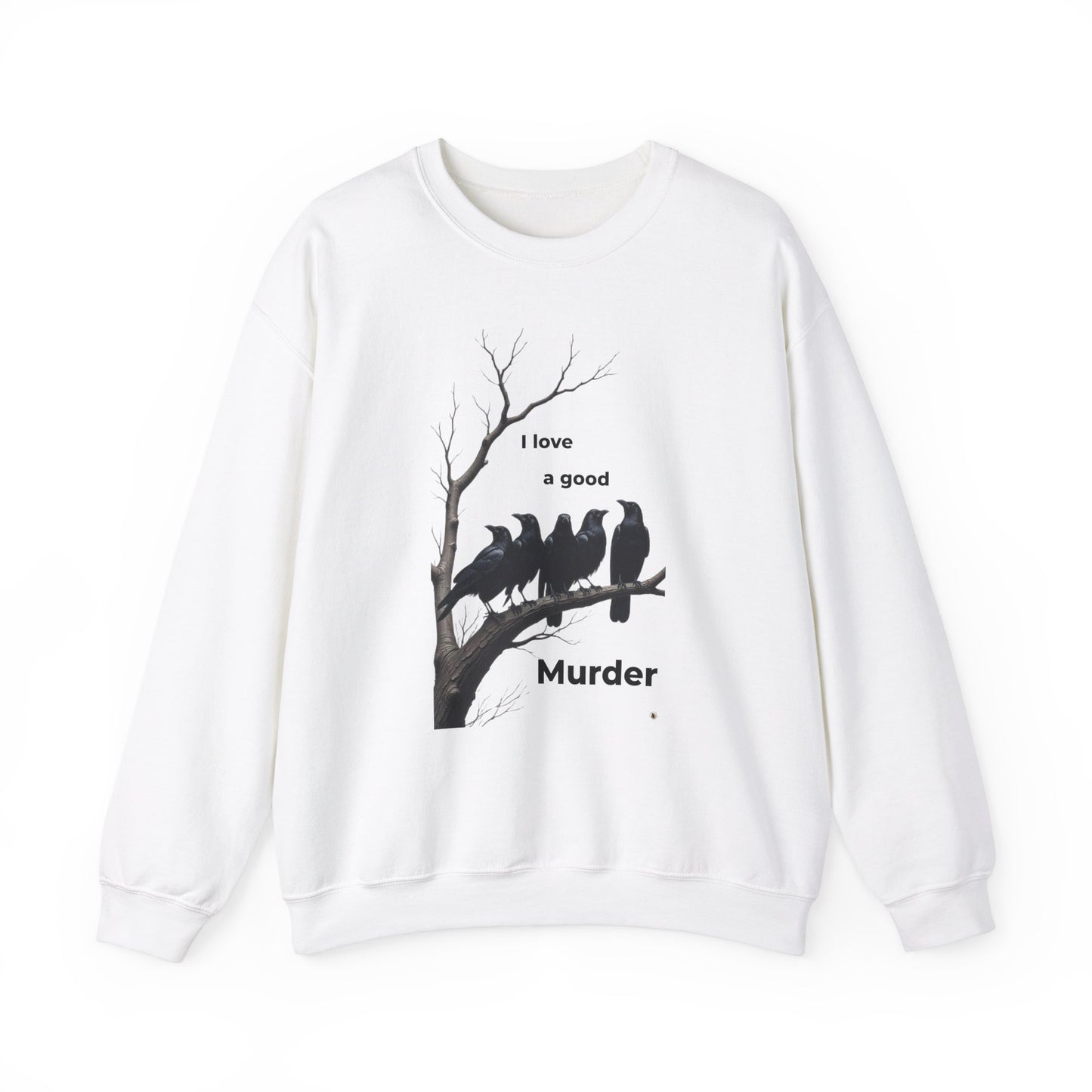 I Love a Good Murder Crewneck Sweatshirt - Funny Bird Sweatshirt